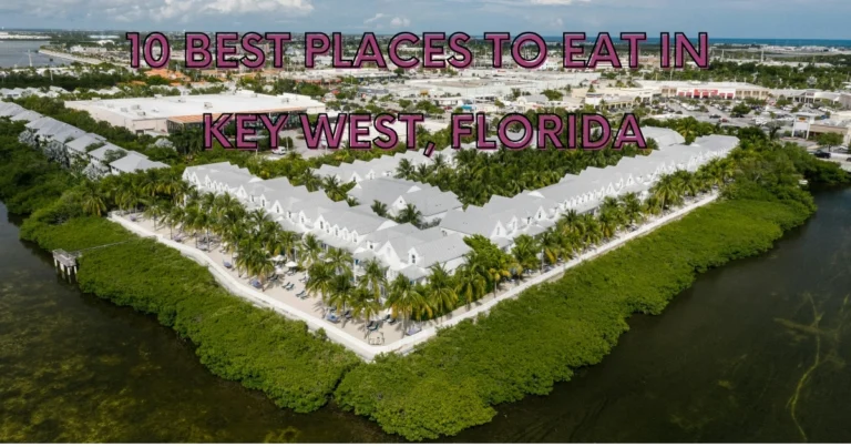 10 Best Places to Eat in Key West, Florida