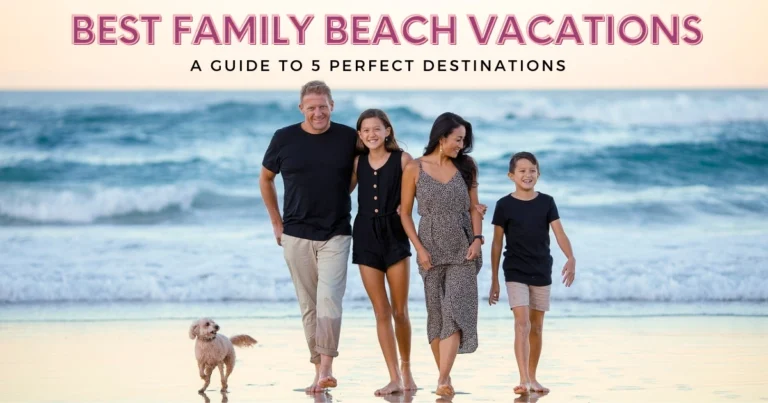 Best Family Beach Vacations