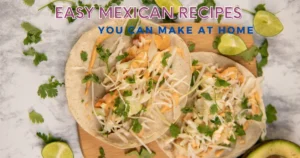 Easy Mexican Recipes