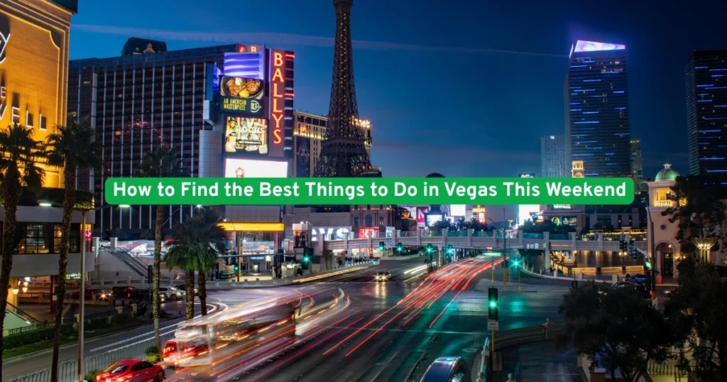 Things to Do in Vegas This Weekend