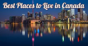 Best Places to Live in Canada
